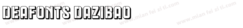 deaFonts DaZiBao字体转换